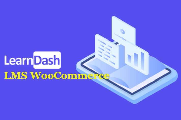 LearnDash LMS WooCommerce Integration - Plugin Tích Hợp WooCommerce Trên WordPress LearnDash LMS WooCommerce